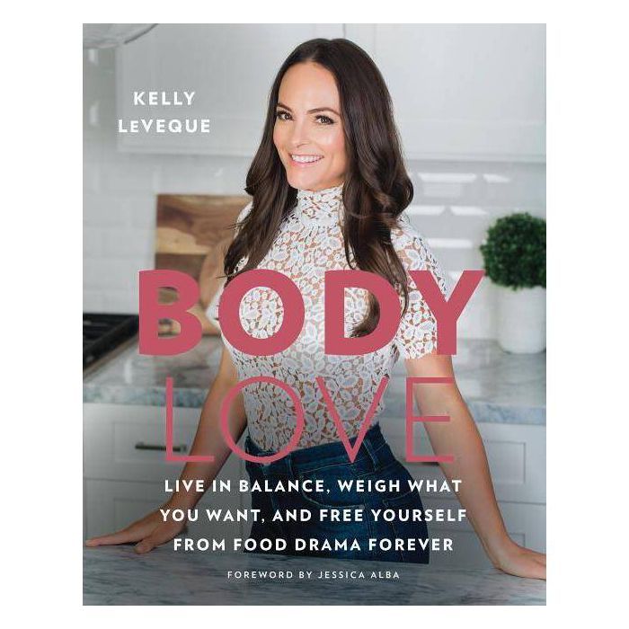 Body Love - by  Kelly Leveque (Hardcover) | Target