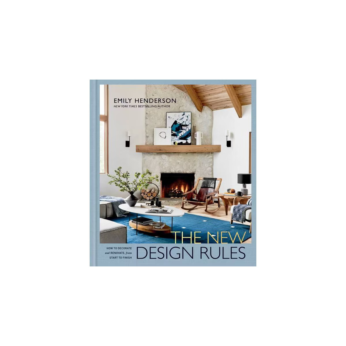 The New Design Rules - by  Emily Henderson (Hardcover) | Target