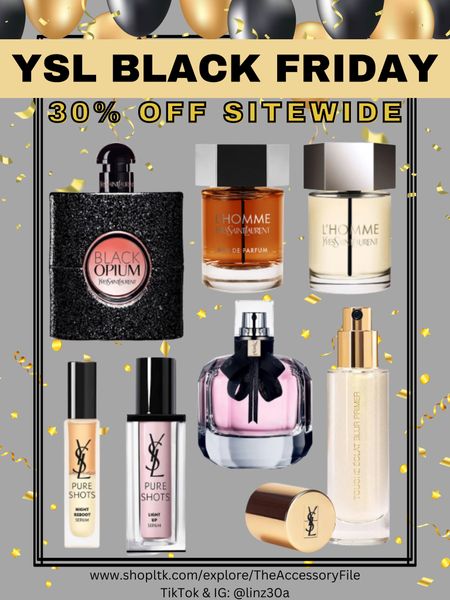 Black Friday - 30% off YSL Beauty 

Perfume, women’s fragrance, black opium, gifts for her, gifts for mom, gift guide, Black Friday, cyber week 

#blushpink #winterlooks #winteroutfits #winterstyle #winterfashion #wintertrends #shacket #jacket #sale #under50 #under100 #under40 #workwear #ootd #bohochic #bohodecor #bohofashion #bohemian #contemporarystyle #modern #bohohome #modernhome #homedecor #amazonfinds #nordstrom #bestofbeauty #beautymusthaves #beautyfavorites #goldjewelry #stackingrings #toryburch #comfystyle #easyfashion #vacationstyle #goldrings #goldnecklaces #fallinspo #lipliner #lipplumper #lipstick #lipgloss #makeup #blazers #primeday #StyleYouCanTrust #giftguide #LTKRefresh #LTKSale #springoutfits #fallfavorites #LTKbacktoschool #fallfashion #vacationdresses #resortfashion #summerfashion #summerstyle #rustichomedecor #liketkit #highheels #Itkhome #Itkgifts #Itkgiftguides #springtops #summertops #Itksalealert #LTKRefresh #fedorahats #bodycondresses #sweaterdresses #bodysuits #miniskirts #midiskirts #longskirts #minidresses #mididresses #shortskirts #shortdresses #maxiskirts #maxidresses #watches #backpacks #camis #croppedcamis #croppedtops #highwaistedshorts #goldjewelry #stackingrings #toryburch #comfystyle #easyfashion #vacationstyle #goldrings #goldnecklaces #fallinspo #lipliner #lipplumper #lipstick #lipgloss #makeup #blazers #highwaistedskirts #momjeans #momshorts #capris #overalls #overallshorts #distressesshorts #distressedjeans #whiteshorts #contemporary #leggings #blackleggings #bralettes #lacebralettes #clutches #crossbodybags #competition #beachbag #halloweendecor #totebag #luggage #carryon #blazers #airpodcase #iphonecase #hairaccessories #fragrance #candles #perfume #jewelry #earrings #studearrings #hoopearrings #simplestyle #aestheticstyle #designerdupes #luxurystyle #bohofall #strawbags #strawhats #kitchenfinds #amazonfavorites #bohodecor #aesthetics 

#LTKbeauty #LTKCyberweek #LTKHoliday