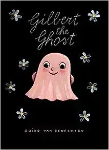 Gilbert the Ghost     Hardcover – Picture Book, April 21, 2015 | Amazon (US)