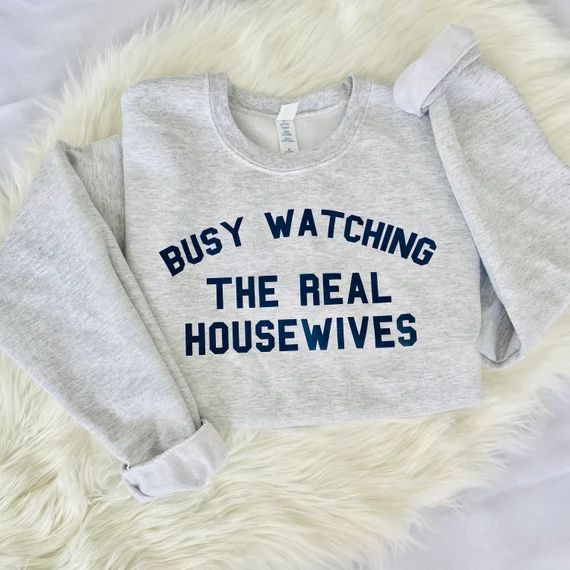 Busy Watching The Real Housewives vintage sweatshirt | Etsy (US)