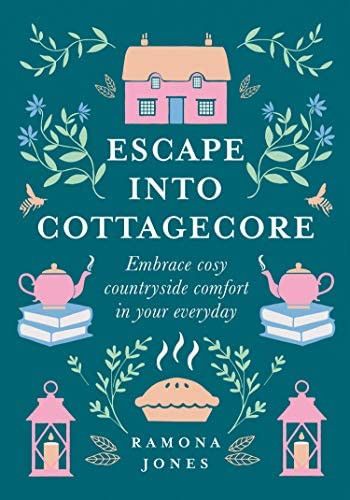 Escape Into Cottagecore: Embrace Cosy Countryside Comfort in Your Everyday | Amazon (UK)