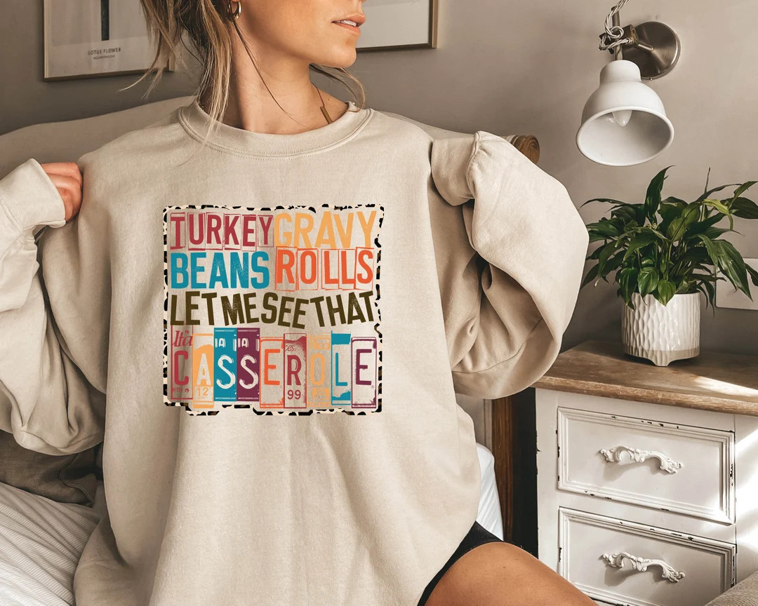 Turkey Gravy Beans And Rolls Let Me See That Casserole Sweatshirt, Thanksgiving Sweatshirt, Thank... | Etsy (US)