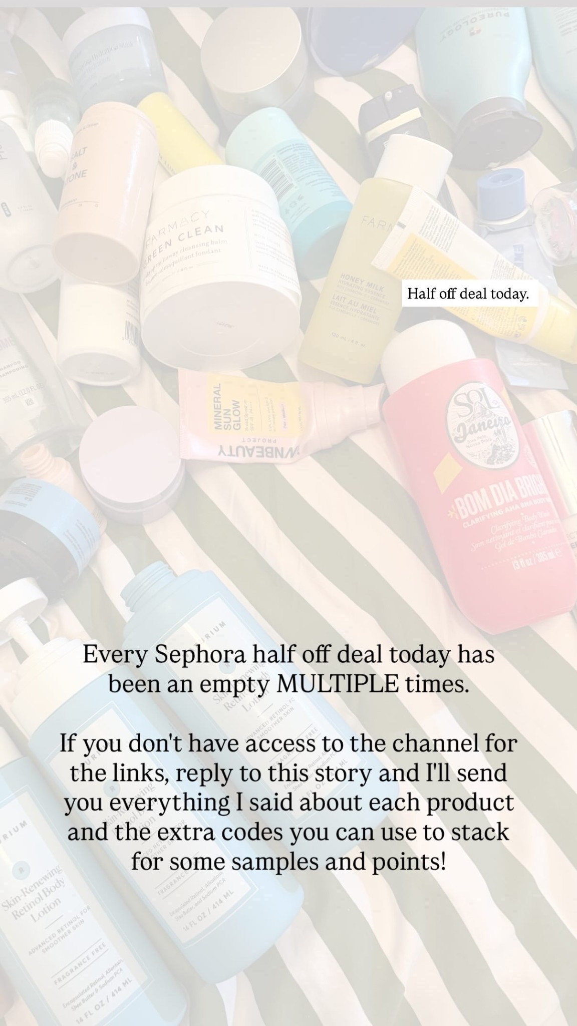 Half off deal today, January 11th. Every Sephora half off deal today has been an empty MULTIPLE times. 

In addition to getting half off these things, you also get 4x points on skincare with "4XSKIN" (Sephora points suck, but they are good for samples!) AND still qualify for their other promos like a skincare sample set, laneige trials, etc. just make sure to check out the "offers" in app or website. 

 Half off:
- Clarins Cryo Mask
She's my favorite mask. Like a facial in a jar. I love the cooling menthol feel for when I have a headache or sinus pain, but also feels great when it's hot out. I try to leave on as long as possible (I will even leave on during sleep), but even 15 minutes helps. Just wipe off with a paper towel or damp cloth (see how it feels with dry first, then us damp if you need to). 

- Depuffing mask:
claylike mask that can help with depuffing in face - like jawline. The longer you leave it on, the better it works. I don't notice much of a difference using it but I think it's because I can't tell the difference between puff or fat (I mean this as no hate to myself - just being honest).
However, Missy gets really puffy on her face because she has inflammatory
issue and have seen it work really well around her eyes nose and jawline. Again, the longer you can leave on, the better. 

Strivectin neck roller and cream-
I don't have before and after and probably won't ever because I've lost weight and continue to lose weight so l think showing tightening could be misleading. However, I've been regularly using the neck roller (almost on my second empty) and have noticed much less crepey skin on my neck and I think even smoother skin under my chin? I started to layer the neck cream on top at night, too. Still have the tech neck bands, but I'm very happy with how my neck skin looks after losing 80 Ibs!

Strivectin neck roller - if you're not used to using something on your neck - stay with this! It's fun and easy to use. 

Neck cream- I use at night since it's thicker and would say if you're older or have dry skin, this is what to invest in. 