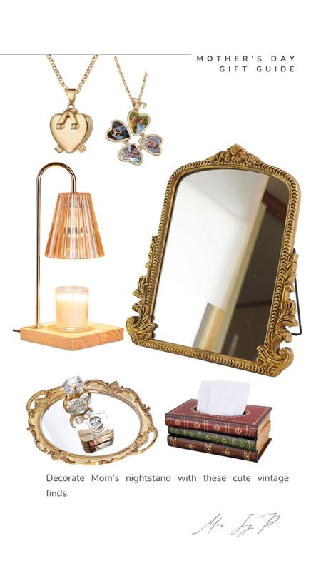 Mother’s Day Gift Guide. 

Vintage finds for Mom. 
Candle warmer lamp. Tissue box cover.  Vanity top vintage mirror. Picture locket necklace. Dresser top vintage glass jewelry tray. 