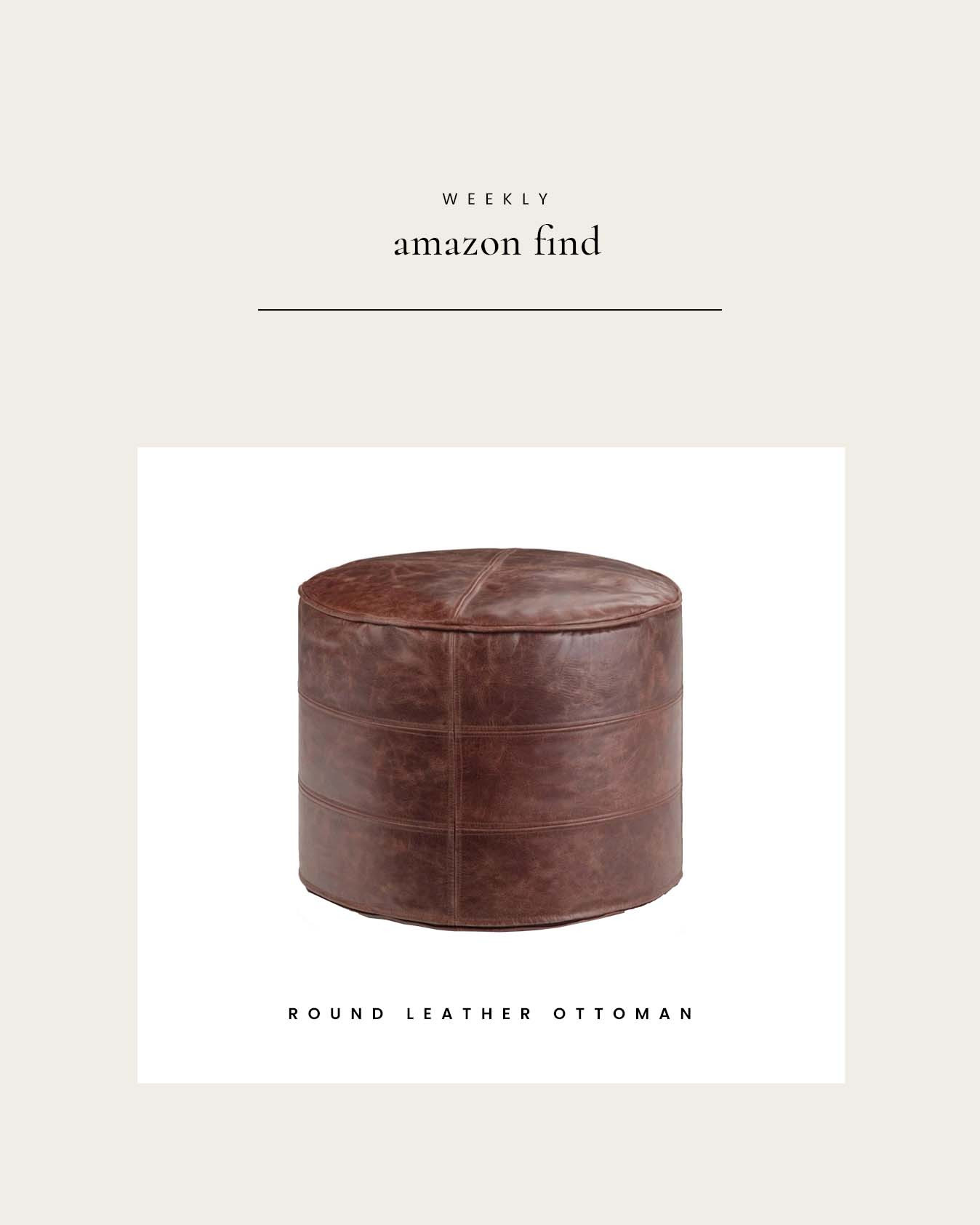 Weekly Amazon Find : Round Leather Ottoman

#LTKHome