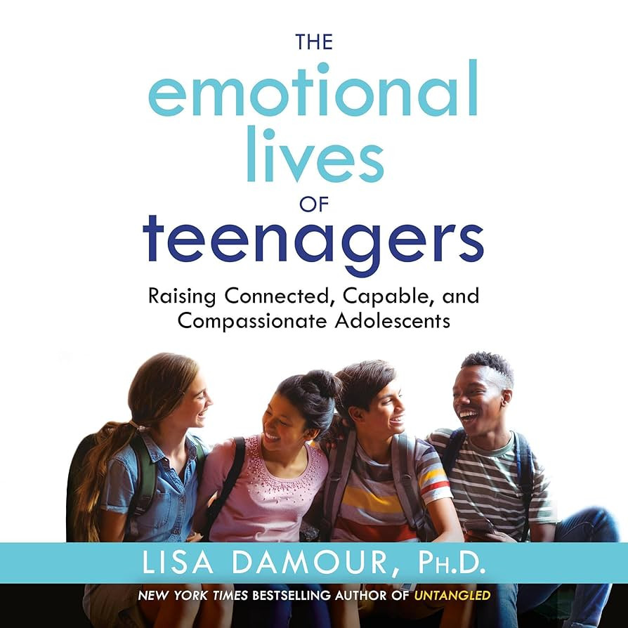 The Emotional Lives of Teenagers: Raising Connected, Capable, and Compassionate Adolescents | Amazon (US)