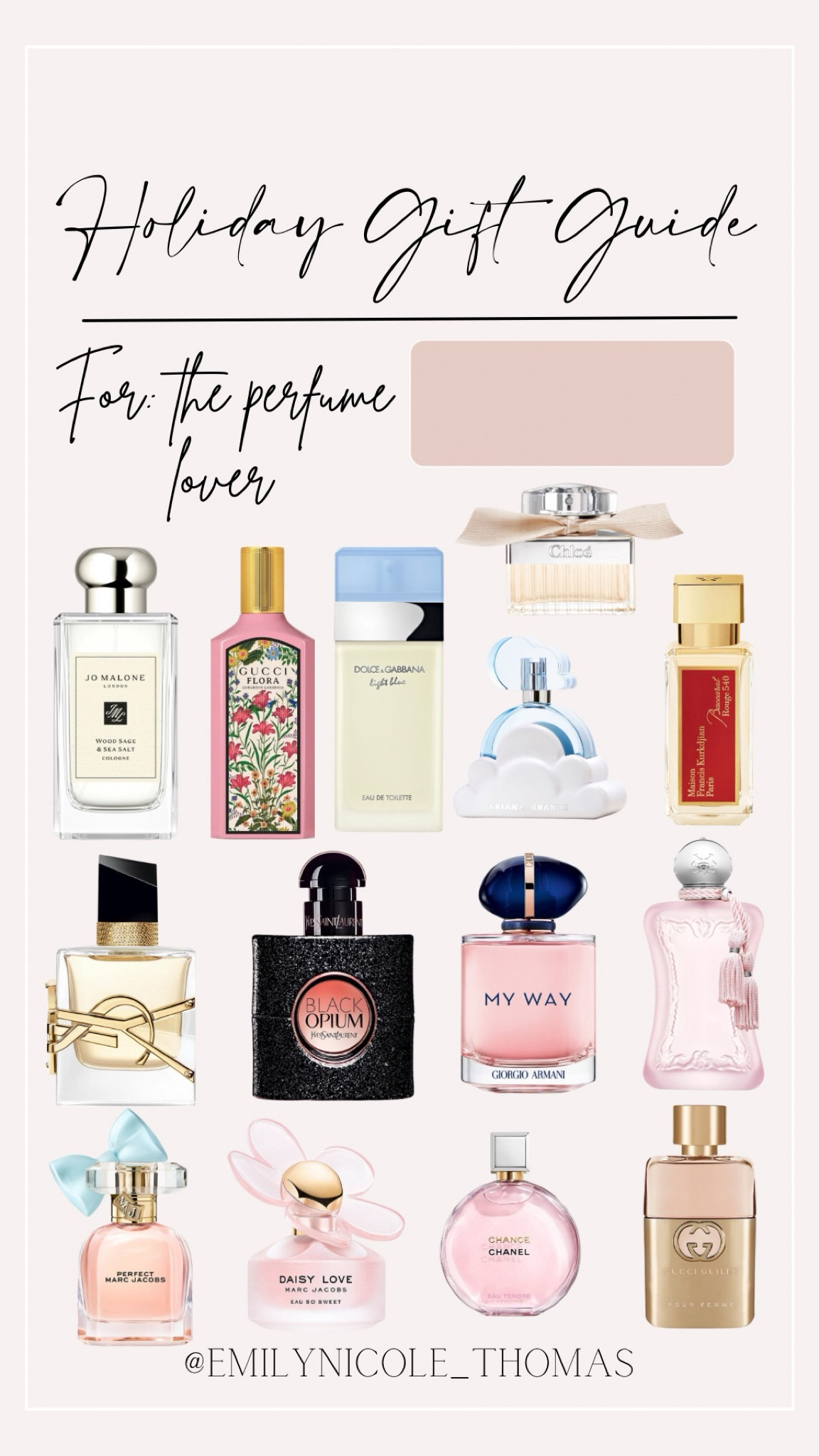 Every girl loves perfume, and there’s something here for any budget!!

Jo Malone, Gucci, Dolce & Gabbana, Baccarat Rouge 540, YSL, Ariana Grande, Chloe, Chanel, Mark Jacob’s 

#LTKGiftGuide #LTKbeauty #LTKHoliday