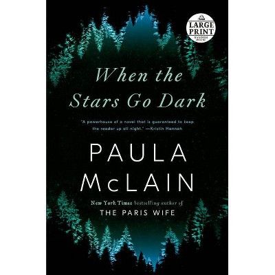 When the Stars Go Dark - Large Print by  Paula McLain (Paperback) | Target