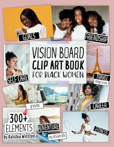 Vision Board Clip Art Book for Black Women: Create Powerful Vision Boards from 300+ Inspiring Pictures, Words and Affirmation Cards (Vision Board Magazines) (Vision Board Supplies) | Amazon (US)