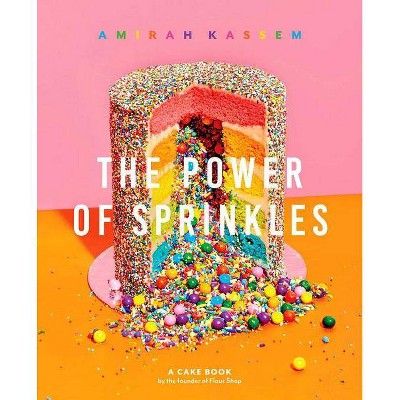 Power of Sprinkles : A Cake Book by the Founder of Flour Shop -  by Amirah Kassem (Hardcover) | Target
