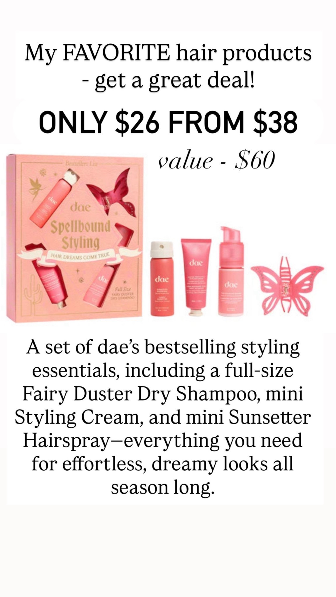 What it is: A set of dae’s bestselling styling essentials, including a full-size Fairy Duster Dry Shampoo, mini Styling Cream, and mini Sunsetter Hairspray—everything you need for effortless, dreamy looks all season long.

#LTKHoliday #LTKBeauty