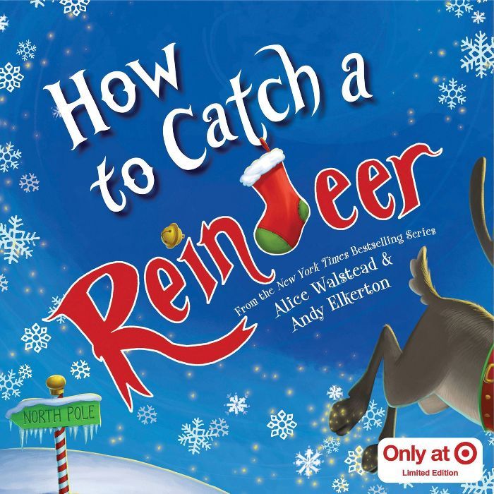 How to Catch a Reindeer - Target Exclusive Edition by Alice Walstead (Hardcover) | Target