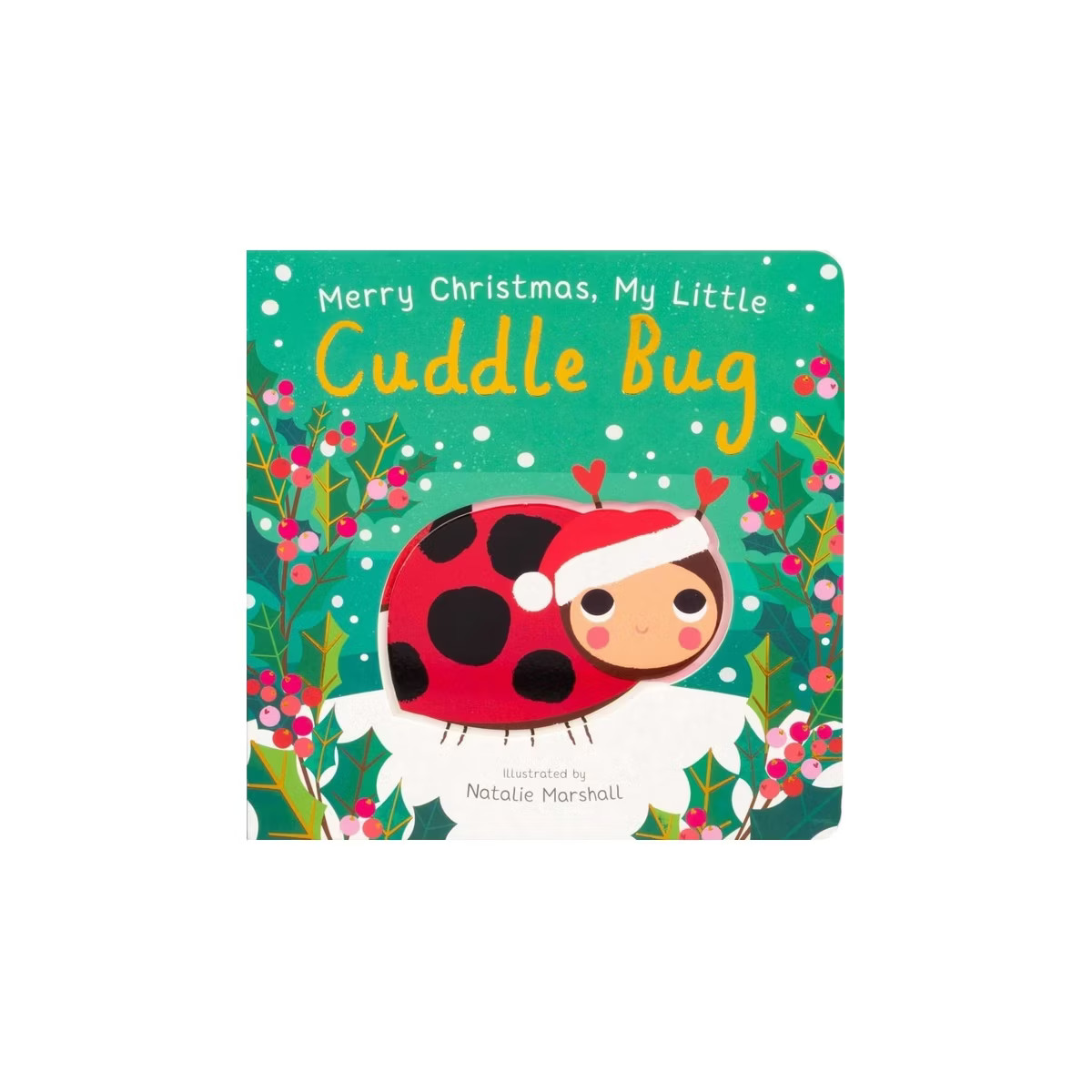 Merry Christmas, My Little Cuddle Bug - (You're My Little) by Nicola Edwards (Board Book) | Target