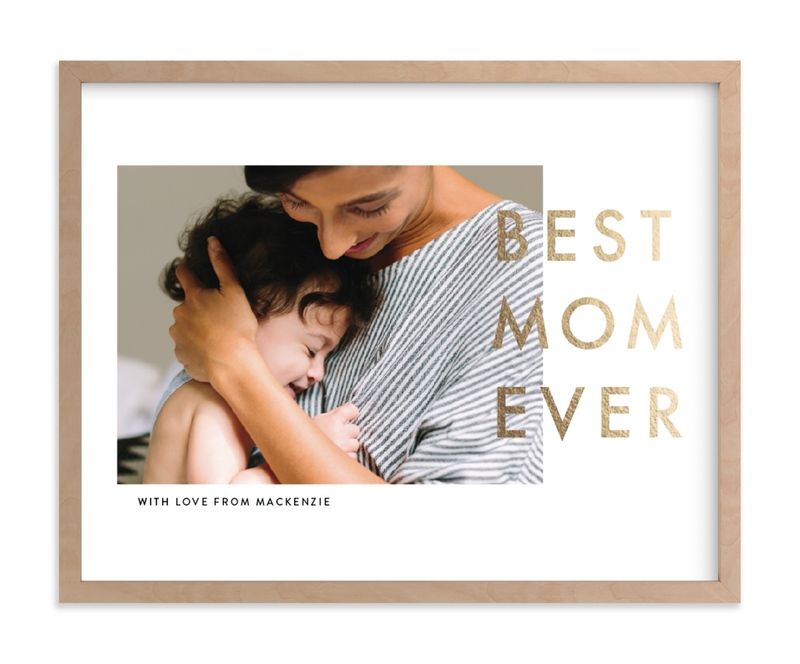 "Best Mom Ever" - Foil Pressed Photo Art Print by seulghi. | Minted