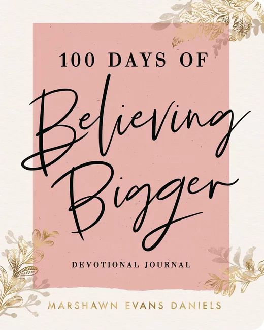 100 Days of Believing Bigger (Paperback) | Walmart (US)