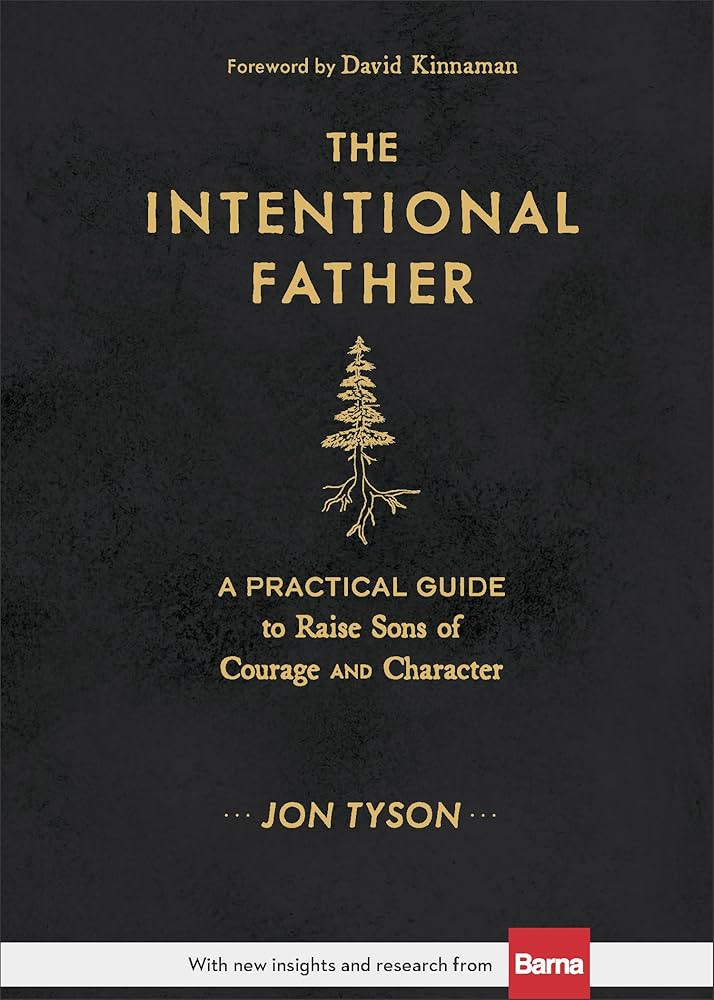 The Intentional Father: A Practical Guide to Raise Sons of Courage and Character (Includes Activi... | Amazon (US)