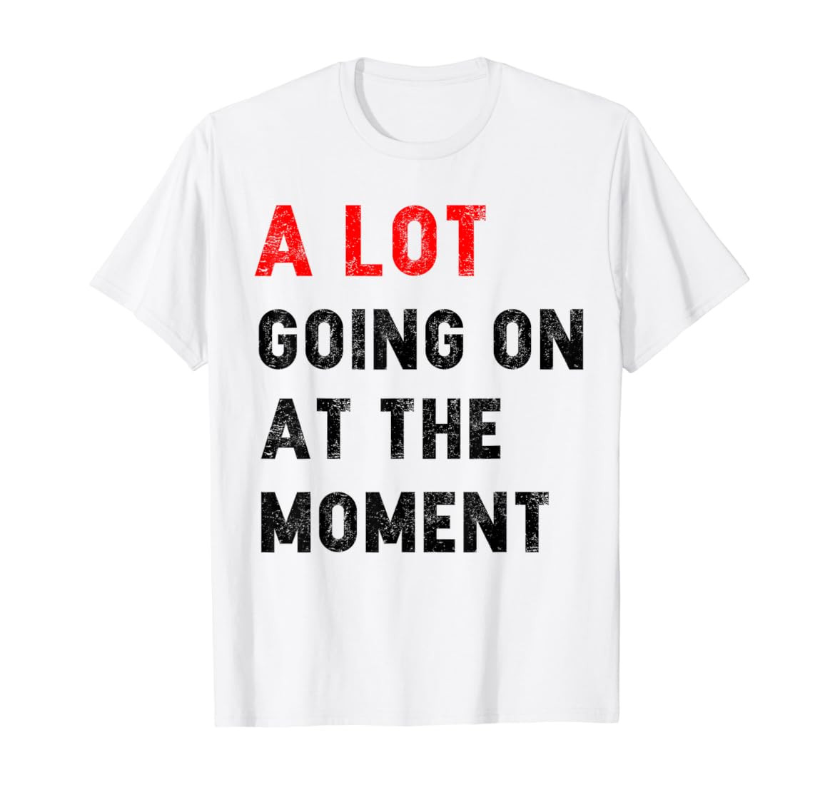 Not A Lot Going On At The Moment (On Back ) T-Shirt | Amazon (US)