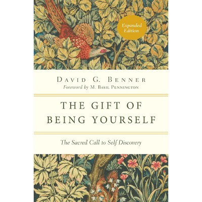The Gift of Being Yourself - (Spiritual Journey) by  David G Benner (Paperback) | Target