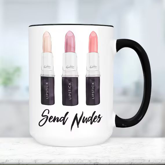 Funny Makeup Coffee Mug  Send Nudes Nude Lipstick Ceramic Cup | Etsy | Etsy (US)