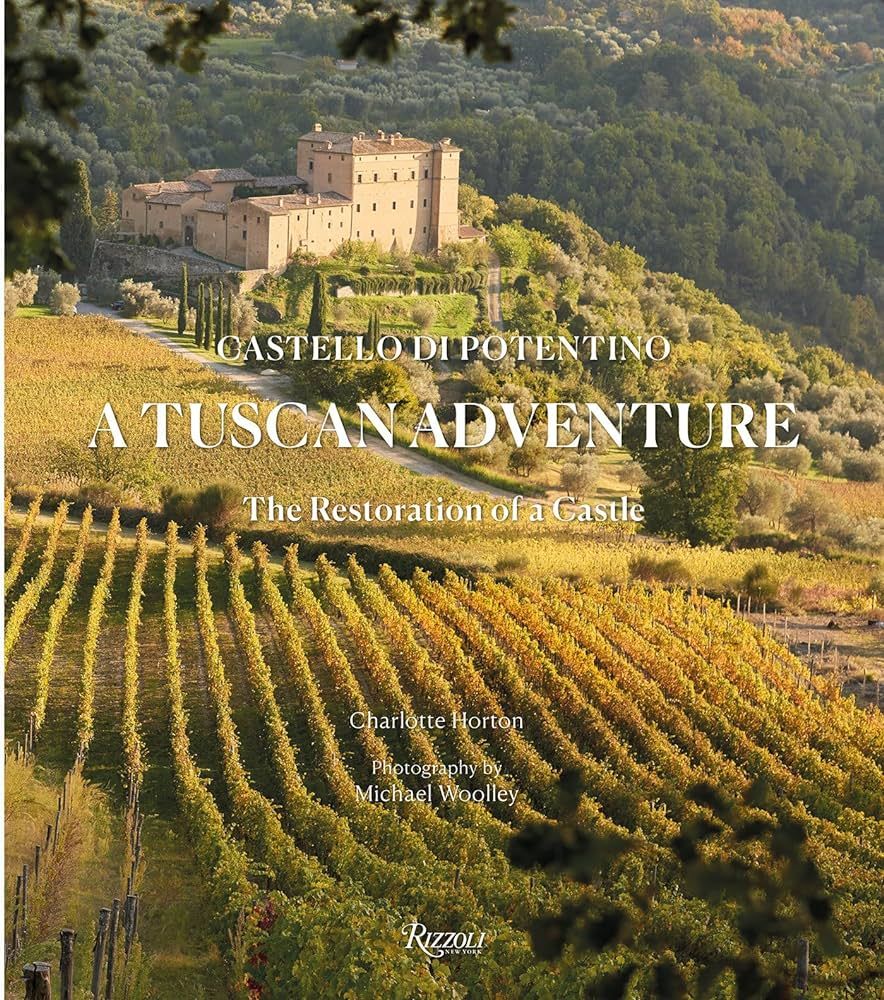 A Tuscan Adventure: Castello di Potentino: The Restoration of a Castle | Amazon (US)