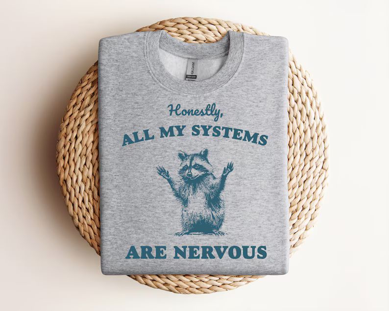 Honestly, All My Systems Are Nervous Shirt Funny Graphic Shirt Raccoon Shirt Funny Saying Shirt F... | Etsy (US)