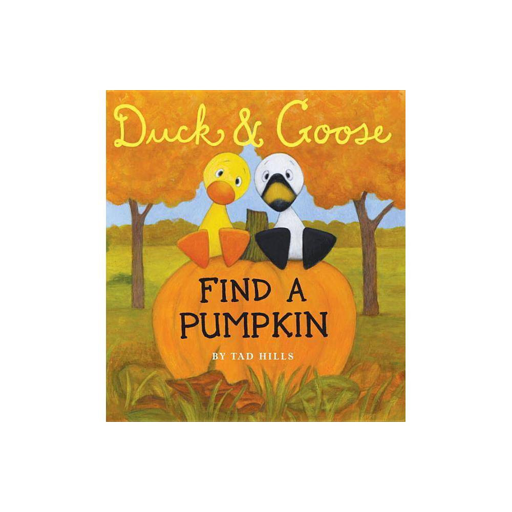Duck & Goose, Find a Pumpkin (Oversized Board Book) - by Tad Hills | Target