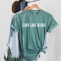 Love Like Jesus, Comfort Color Easter Shirt, T Shirt, Women Tee, Christian Outfit | Etsy (US)