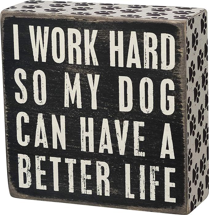 Primitives by Kathy 21490 Pawprint Trimmed Box Sign, 5" Square, Dog Can Have a Better Life | Amazon (US)
