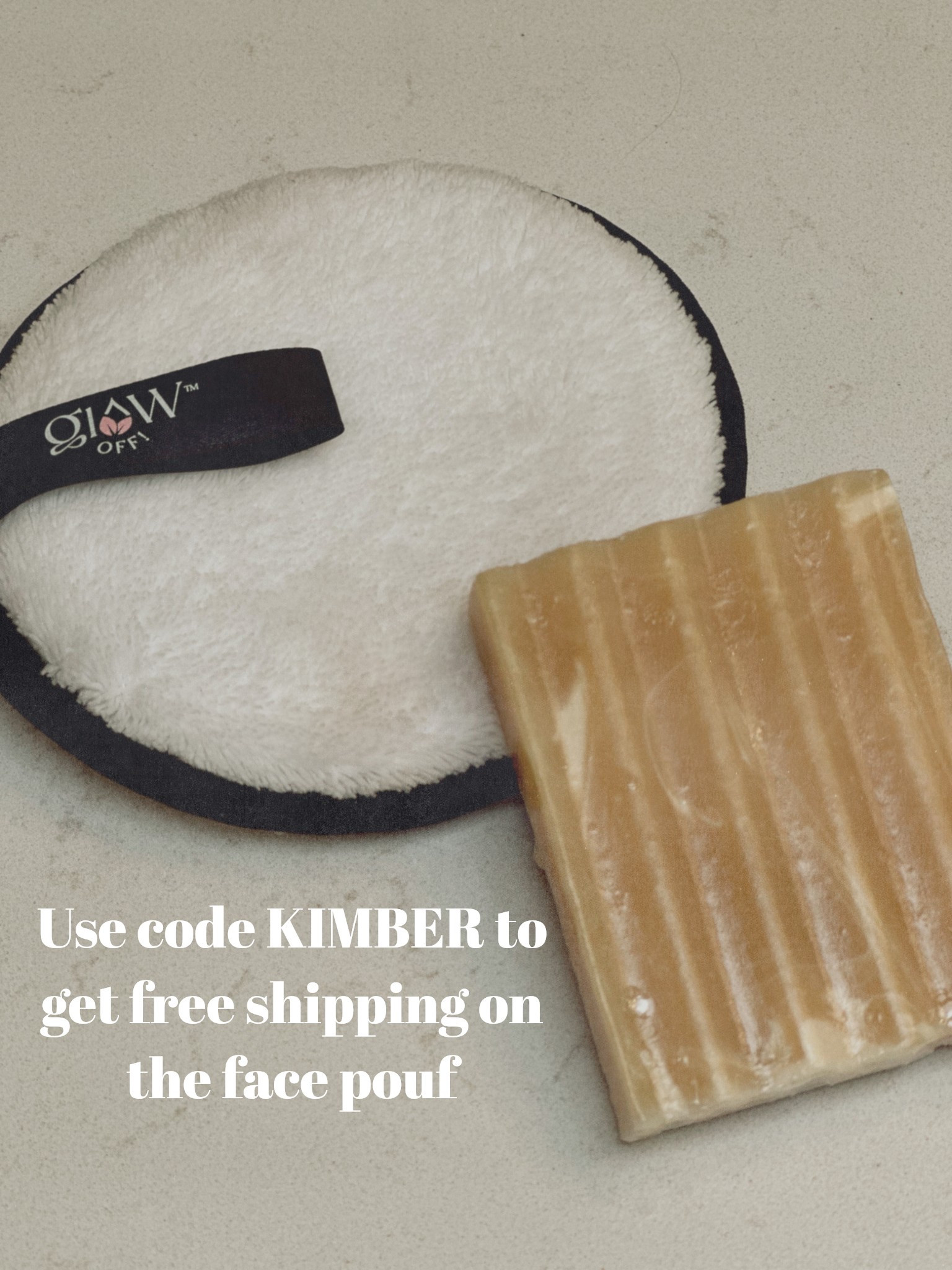 Glow off face pouf can be found in my linktree 🫶🏼 use code KIMBER to get free shipping + 10% off  your order 

Bar of soap scent I have is “almond” 