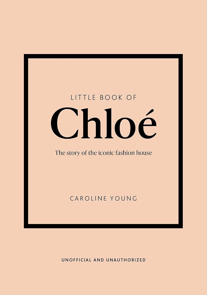 Little Book of Chloé: The story of the iconic brand (Little Books of Fashion) | Amazon (US)