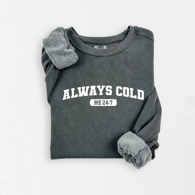 Simply Sage Market Women's Lightweight Garment Dyed Graphic Sweatshirt Always Cold Me 24_7 - S - Pepper | Target