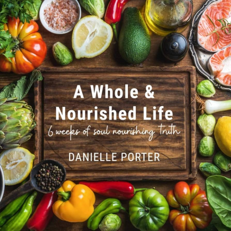 A Whole & Nourished Life: 6 weeks of soul nourishing truth | Amazon (US)