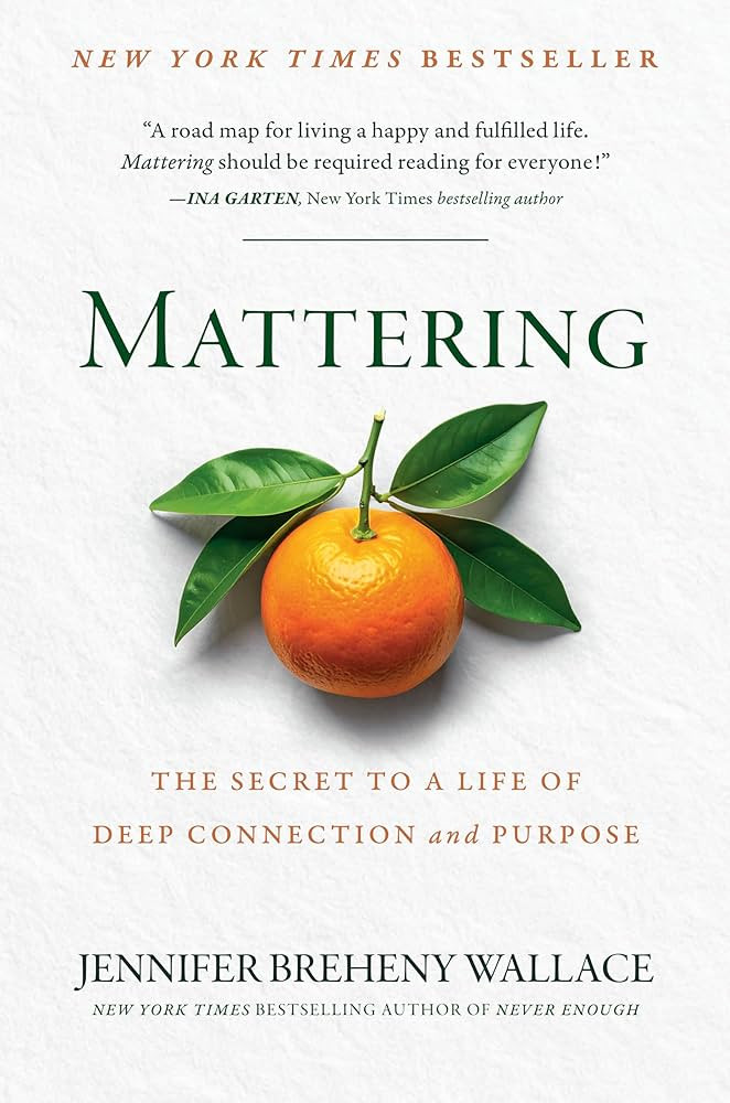 Mattering: The Secret to a Life of Deep Connection and Purpose | Amazon (US)