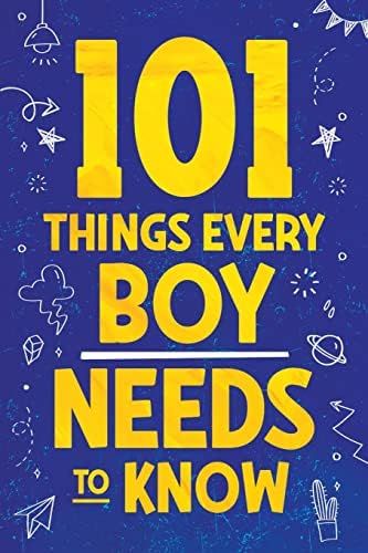 101 Things Every Boy Needs To Know: Important Life Advice for Teenage Boys! | Amazon (US)