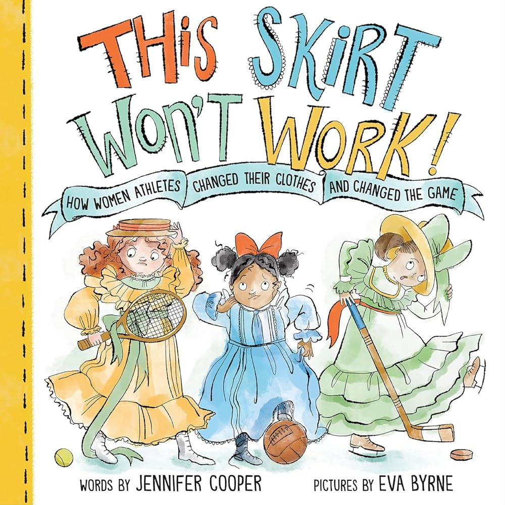 This Skirt Won't Work!: How Women Athletes Changed Their Clothes and Changed the Game​ | Amazon (US)