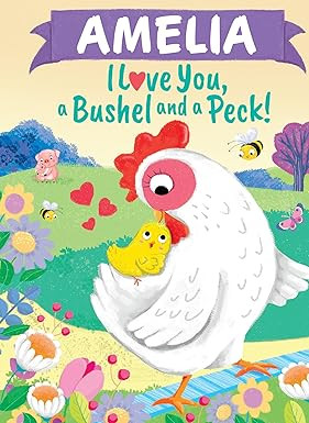 Amelia I Love You, a Bushel and a Peck!: A Sweet Personalized Book for Kids      Hardcover – Pi... | Amazon (US)