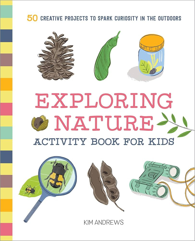 Exploring Nature Activity Book for Kids: 50 Creative Projects to Spark Curiosity in the Outdoors ... | Amazon (US)