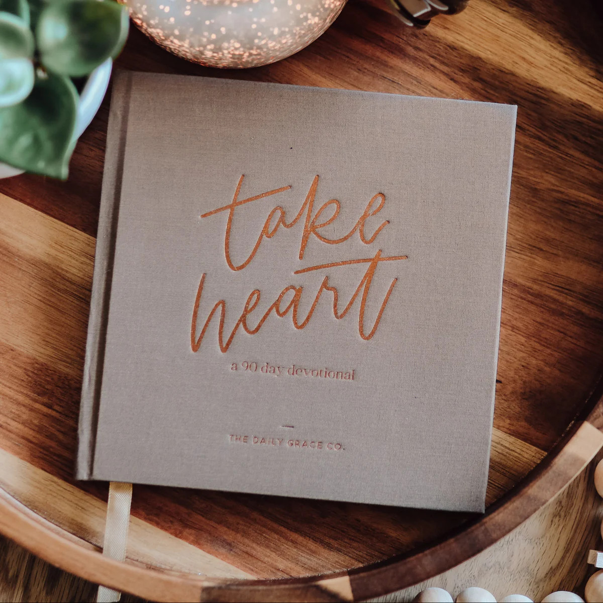 Take Heart | A 90-Day Devotional | The Daily Grace Co.