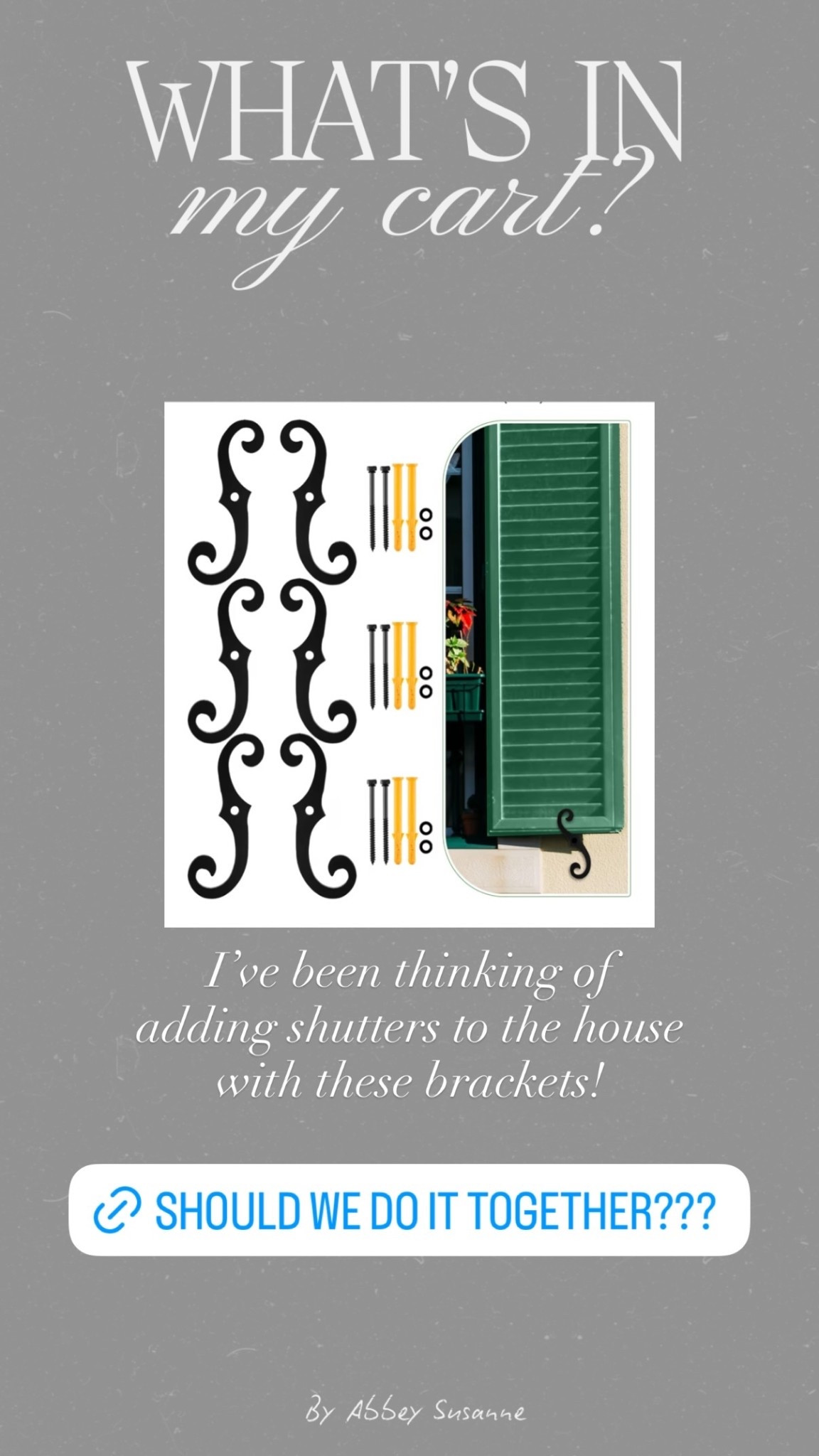 I’ve been thinking of adding shutters to the house with these brackets!