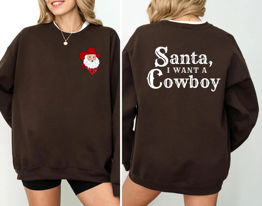 Santa I Want a Cowboy Crewneck, Cowboy Santa Shirt, Christmas Shirt for Women, Santa Shirt, Count... | Etsy (US)