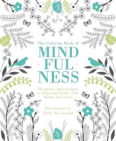The Coloring Book of Mindfulness: 50 quotes and designs to help you focus, slow down, de-stress | Amazon (US)