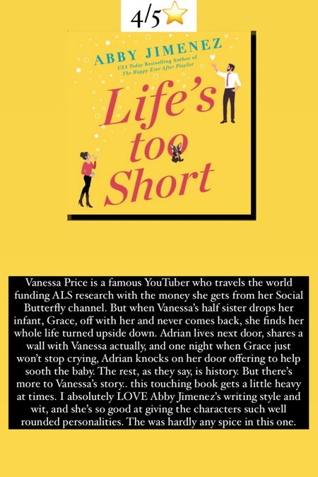 54. Life’s too Short by Abby Jimenez :: 4/5⭐️ Vanessa Price is a famous YouTuber who travels the world funding ALS research with the money she gets from her Social Butterfly channel. But when Vanessa’s half sister drops her infant, Grace, off with her and never comes back, she finds her whole life turned upside down. Adrian lives next door, shares a wall with Vanessa actually, and one night when Grace just won’t stop crying, Adrian knocks on her door offering to help sooth the baby. The rest, as they say, is history. But there’s more to Vanessa’s story.. this touching book gets a little heavy at times. I absolutely LOVE Abby Jimenez’s writing style and wit, and she’s so good at giving the characters such well rounded personalities. The was hardly any spice in this one. 

#LTKhome #LTKtravel