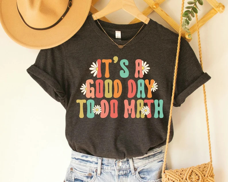 Math Teacher Shirt, Its a Good Day To Do Math, Math Shirt, Math Teacher Appreciation Gift, Math L... | Etsy (US)