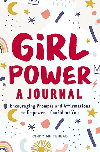 Girl Power: A Journal: Encouraging Prompts and Affirmations to Empower a Confident You | Amazon (US)