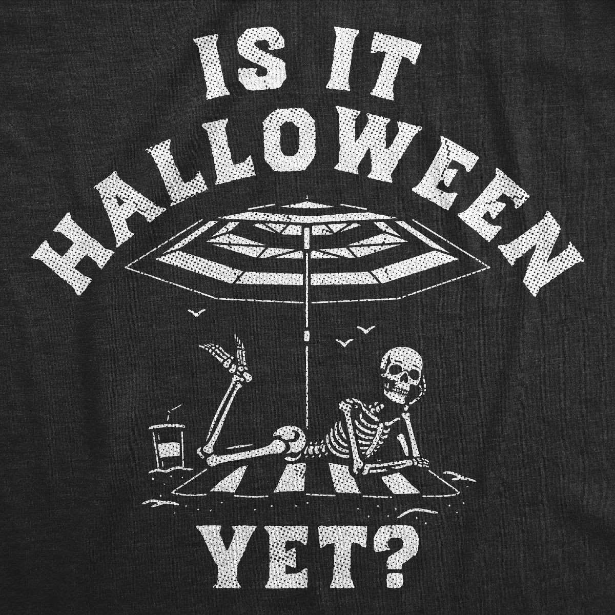 Womens Funny T Shirts Is It Halloween Yet Sarcastic Skeleton Graphic Novelty Tee for Ladies - Cra... | Target