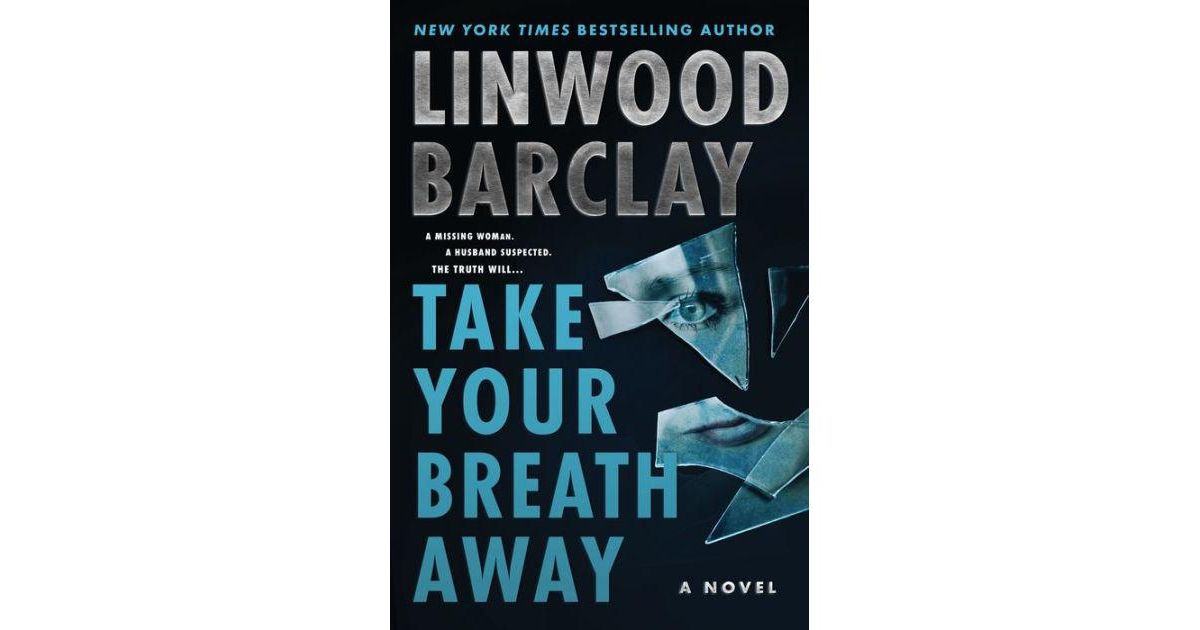 Take Your Breath Away- A Novel by Linwood Barclay | Macys (US)