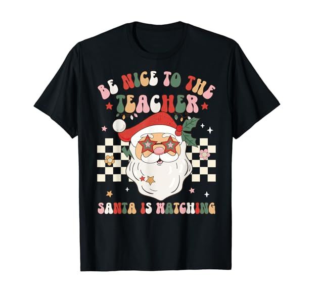 Be Nice To The Teacher Santa Is Watching Retro Christmas T-Shirt | Amazon (US)