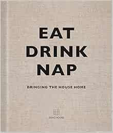 Eat Drink Nap: Bringing the House Home



Hardcover – September 1, 2014 | Amazon (US)