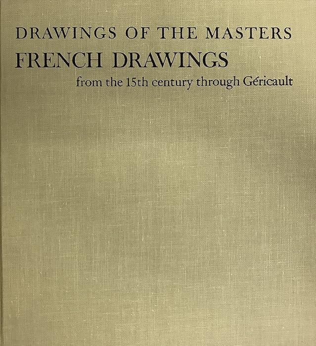 Drawings of the Masters: French Drawings from the 15th century through Géricault. | Amazon (US)